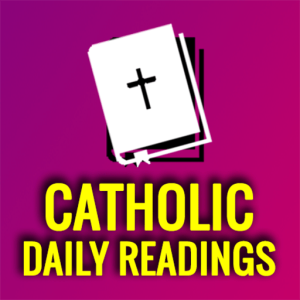 Catholic Daily Mass Reading Monday 11 May 2021 Online
