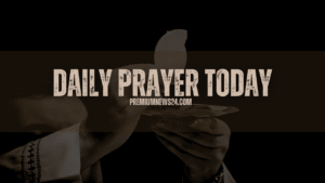 Daily Prayer for Today - 4th April 2025